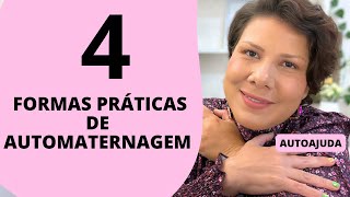 4 FORMAS PRÁTICAS DE AUTOMATERNAGEM