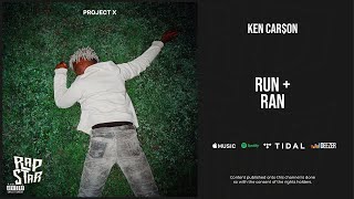 Ken Car$on - ''Run + Ran'' (Project X)