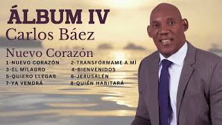 NUEVO CORAZÓN | ÁLBUM IV | #mix #nuevocorazón #album #cancionescristianas | @CarlosBaezOficial