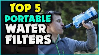 Best Portable Water Filter [2024]- Top 5 Picks