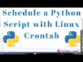 Schedule A Python Script with Linux Crontab