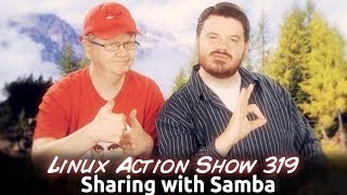 Sharing with Samba | Linux Action Show 319