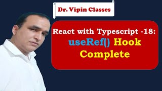 React Typescript Tutorial -18- Typescript useRef Hook Complete | Dr Vipin Classes