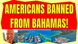 AMERICANS CANNOT TRAVEL TO THE BAHAMAS CRUISE SHIP NEWS UPDATE