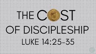 Bro. Joshua Marquardt, The Cost of Discipleship, Luke 14:25-35