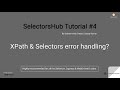 SelectorsHub Tutorial#4: XPath & Selectors error handling?
