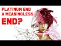 Platinum End: A Meaningless End?