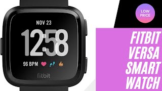 Fitbit Versa Smart Watch - fitbit versa 2 special edition smart fitness watch review