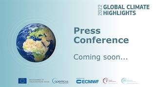 ECMWF Copernicus Global Climate Highlights 2022 Press Conference