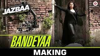 Bandeyaa - Making - Jazbaa | Aishwarya Rai Bachchan & Irrfan | Jubin | Amjad - Nadeem