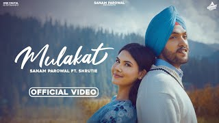Mulakat (Official Video) | Sanam Parowal | Shrutie | Latest Punjabi Songs 2023 | New Punjabi Songs