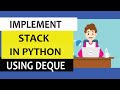 How to implement stack in Python using Deque | Step by Step code