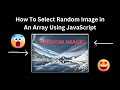 How To Select Random Image in An Array Using JavaScript | Javascript Tutorial | #coding #javascript