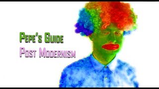 Pepe's Guide  - Postmodernism