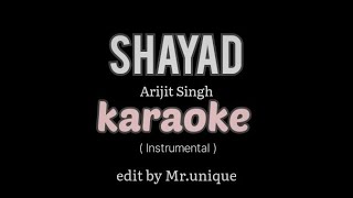 Shayad song karaoke || Arijit Singh|| Powered by @mr.unique_405 #shayad #viral #song #music ❣️✨