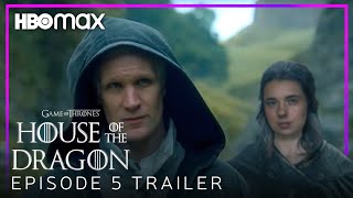 House of the Dragon | EPISODE 5 NEW PROMO TRAILER | HBO Max
