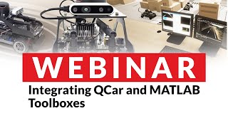 Webinar | Integrating QCar and MATLAB Toolboxes