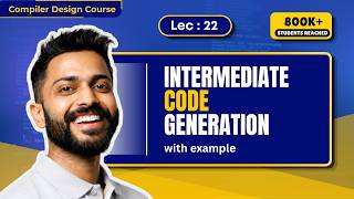 Lec-22: Intermediate Code Generation with example