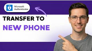 How to Transfer Microsoft Authenticator to New Phone [2026 Full Guide]