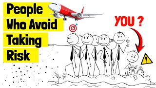 Psychology Of People Who Avoid Taking Risks