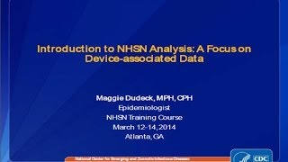 Introduction to NHSN Analysis: A Focus on Device-associated (DA) Data (Part I)