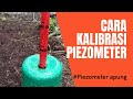 TERNYATA BEGINI CARA KALIBRASI PIEZOMETER.