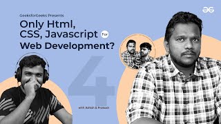 Is HTML, CSS and Javascript Enough? | Everything About Web Development Ft. Prakash Sakari
