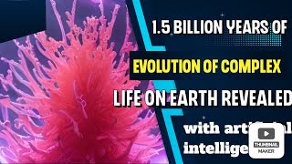 1.5 billion years of evolution of complex life on Earth revealed with artificial intelligence