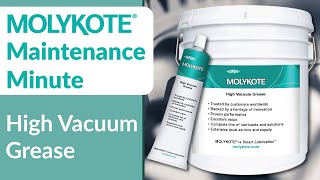 MOLYKOTE® High Vacuum Grease || MOLYKOTE® Maintenance Minute