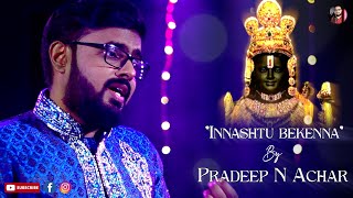 Innashtu Bekenna || ಇನ್ನಷ್ಟು ಬೇಕೆನ್ನ ಹೃದಯಕ್ಕೆ ರಾಮ || Pradeep N Achar || Gajanana Sharma