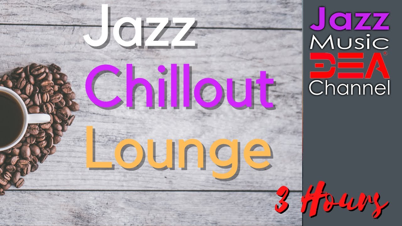 Smooth Jazz Chillout Lounge: Smooth Jazz Instrumental Music For ...