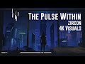 zircon - The Pulse Within (4K 60fps Visuals) House / Atmospheric EDM