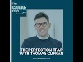 The Perfection Trap with Thomas Curran