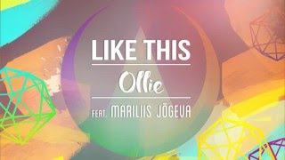 OLLIE - Like This feat. Mariliis Jõgeva