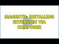 Magento: Installing extension via Composer (2 Solutions!!)