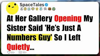 At Her Gallery Opening, My Sister Said 'Heās Just A Numbers Guy' So I Left Quietlyā¦