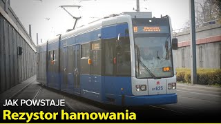 Jak powstaje rezystor hamowania do tramwajów? - Fabryki w Polsce