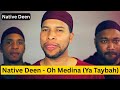 Native Deen - Oh Medina (Ya Taybah) | An Islamic Music Journey of Faith & Art
