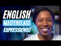 ENGLISH MASTERCLASS | 40 ENGLISH EXPRESSIONS THAT WILL IMPROVE YOUR ENGLISH FLUENCY