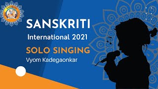 Sanskriti 2021 | Solo Singing | Vyom Kadegaonkar