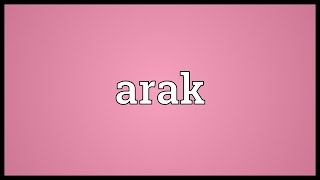 Arak Meaning