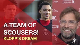 “The dream is a team full of Scousers!"