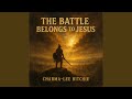 The Battle Belongs To Jesus