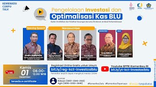 KEMENKEU CORPU TALK EP. 57 - Pengelolaan Investasi dan Optimalisasi Kas BLU