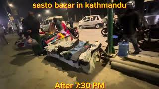 Sasto Bazar IN KTM [ after 7:30 PM ]