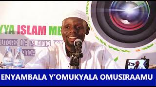 ENYAMBALA Y’OMUKYALA OMUSIRAAMU | IMAAM KYEYUNE