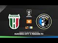 Kuching City FC vs Penang FC |🔴Live Match Today⚽🎬