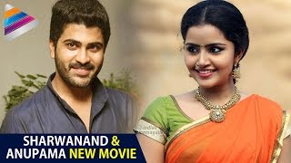 Sharwanand and Anupama Parameswaran New Movie Sathamanam Bhavathi | Dil Raju | Telugu Film News