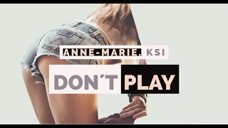 Anne - Marie, KSI & Digital Farm Animals - Dont Play (Official Remix Audio)