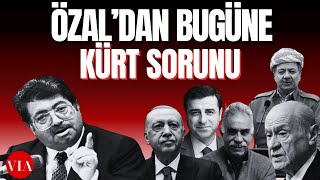 Kürt Sorunu var mı yok mu? Özal'dan bugüne 'Kürt Çözüm Süreçlerinde' neler yaşandı?